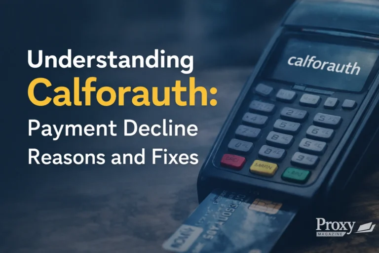 Understanding Calforauth Payment Decline Reasons and Fixes